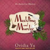Meddling and Murder by  Ovidia Yu audiobook