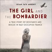The Girl and the Bombardier by  Susan Tate Ankeny audiobook