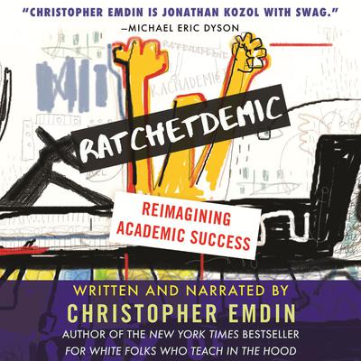 Ratchetdemic by Christopher Emdin audiobook