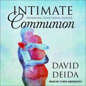 Intimate Communion by  David Deida audiobook