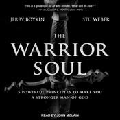 The Warrior Soul by  Stu Weber audiobook