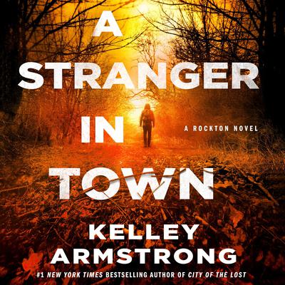 A Stranger in Town by Kelley Armstrong audiobook
