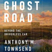 Ghost Road by  Anthony M. Townsend audiobook