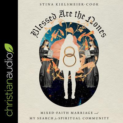 Blessed are the Nones by Stina Kielsmeier-Cook audiobook