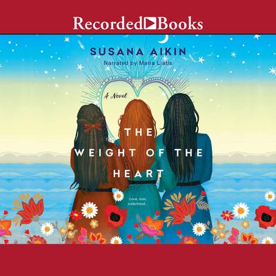 The Weight of the Heart by Susana Aikin audiobook