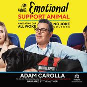 I'm Your Emotional Support Animal by  Adam Carolla audiobook