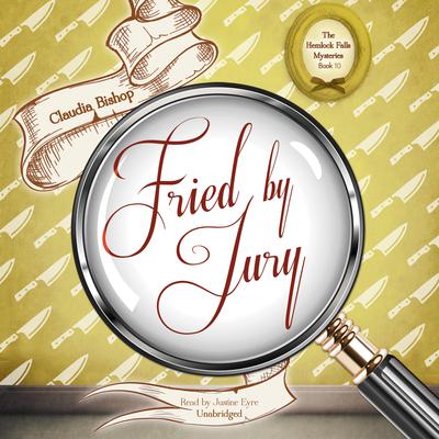 Fried by Jury by Claudia Bishop audiobook