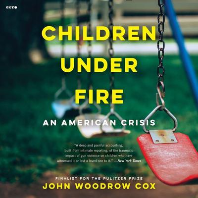Children Under Fire by John Woodrow Cox audiobook