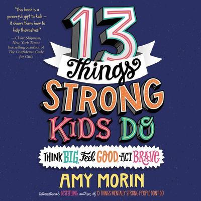 13 Things Strong Kids Do by Amy Morin audiobook