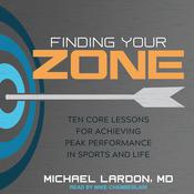 Finding Your Zone by  Michael Lardon MD audiobook
