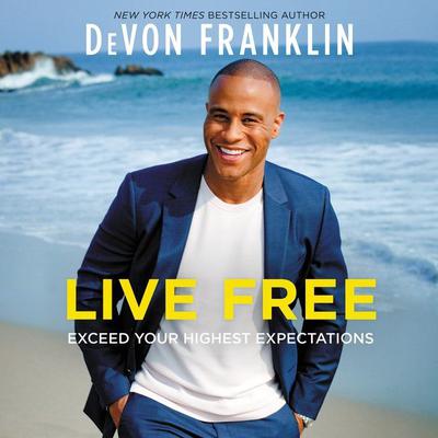 Live Free by DeVon Franklin audiobook