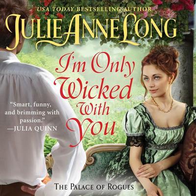 I'm Only Wicked With You by Julie Anne Long audiobook