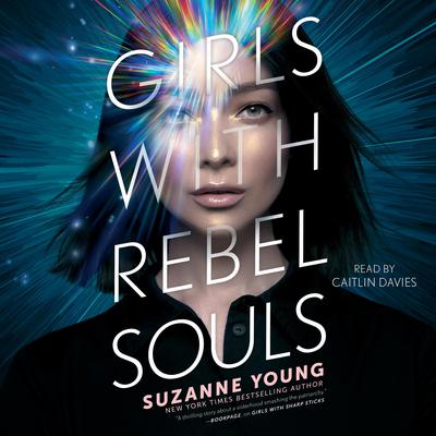 Girls with Rebel Souls by Suzanne Young audiobook