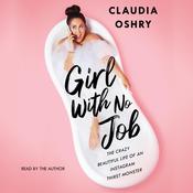 Girl With No Job by  Claudia Oshry audiobook