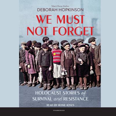 We Must Not Forget by Deborah Hopkinson audiobook