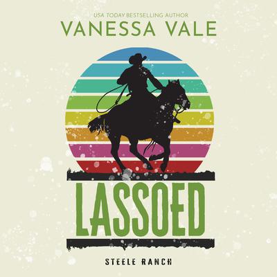Lassoed by Vanessa Vale audiobook