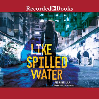 Like Spilled Water by Jennie Liu audiobook