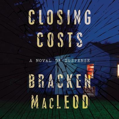 Closing Costs by Bracken MacLeod audiobook