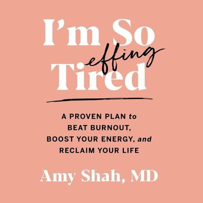 I'm So Effing Tired by Amy Shah audiobook