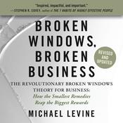 Broken Windows, Broken Business by  Michael Levine audiobook