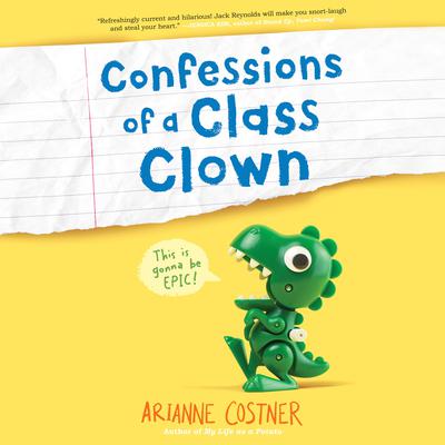 Confessions of a Class Clown by Arianne Costner audiobook