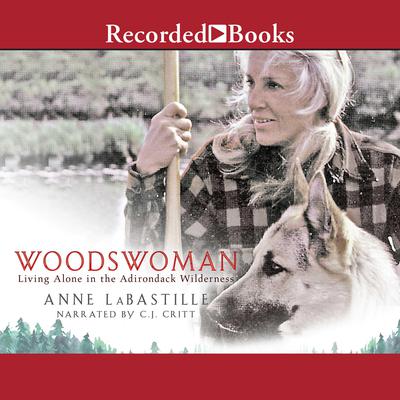 Woodswoman by Anne LaBastille audiobook