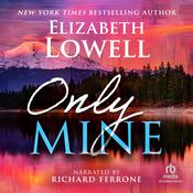 Only Mine by  Elizabeth Lowell audiobook