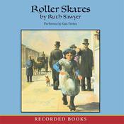 Roller Skates by  Ruth Sawyer audiobook