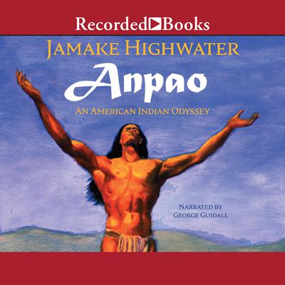 Anpao by Jamake Highwater audiobook