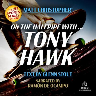 On the Halfpipe with...Tony Hawk by Matt Christopher audiobook