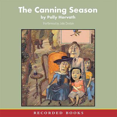 The Canning Season by Polly Horvath audiobook