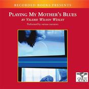 Playing My Mother's Blues by  Valerie Wilson Wesley audiobook