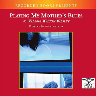 Playing My Mother's Blues by Valerie Wilson Wesley audiobook
