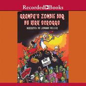 Grampa's Zombie BBQ by  Kirk Scroggs audiobook