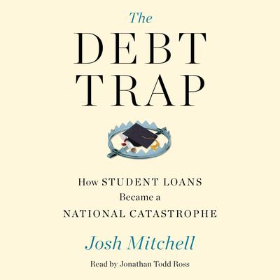 The Debt Trap by Josh Mitchell audiobook