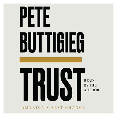 Trust by Pete Buttigieg audiobook