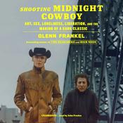 Shooting <i>Midnight Cowboy</i> by  Glenn Frankel audiobook
