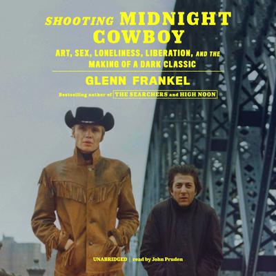 Shooting <i>Midnight Cowboy</i> by Glenn Frankel audiobook