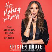 He's Making You Crazy by  Kristen Doute audiobook