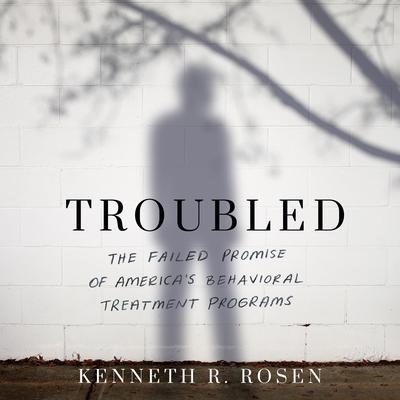 Troubled by Kenneth R. Rosen audiobook