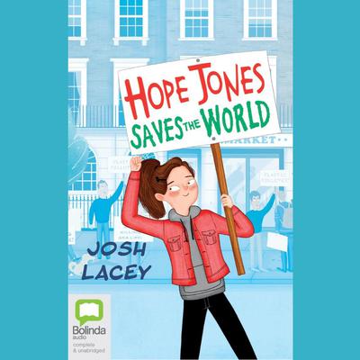 Hope Jones Saves the World by Josh Lacey audiobook