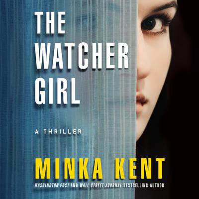 The Watcher Girl by Minka Kent audiobook