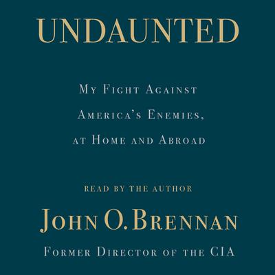 Undaunted by John O. Brennan audiobook