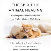The Spirit of Animal Healing by  Dr. Marty Goldstein audiobook