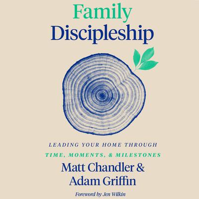 Family Discipleship by Matt Chandler audiobook