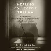 Healing Collective Trauma by  Thomas Hübl audiobook