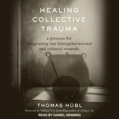 Healing Collective Trauma by Thomas Hübl audiobook