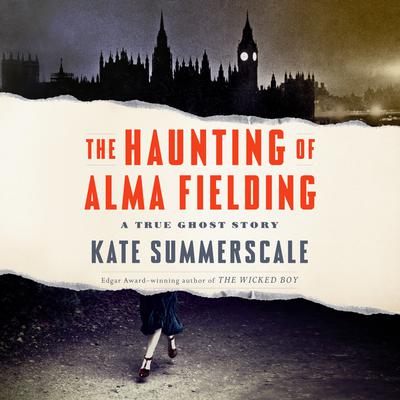 The Haunting of Alma Fielding by Kate Summerscale audiobook