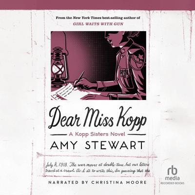 Dear Miss Kopp by Amy Stewart audiobook