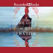 The Girl In His Shadow by  Audrey Blake audiobook